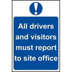 Scan All Drivers and Visitors Must Report To Site Office Sign